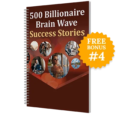 Bonus 4: 500 Billionaire Brain Wave Success Stories